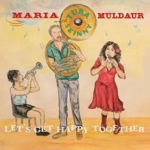 Maria Muldaur & Tuba Skinny - Let's Get Happy Together (2021)