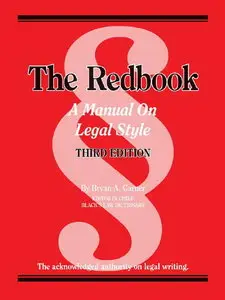 Bryan A. Garner, "The Redbook: A Manual on Legal Style", 3 edition