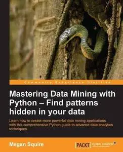 Mastering Data Mining with Python (repost)