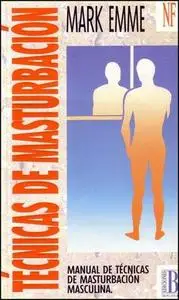 Emme, Mark - Técnicas de masturbación