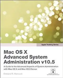 Apple Training Series: Mac OS X Advanced System Administration v10.5 (Repost)