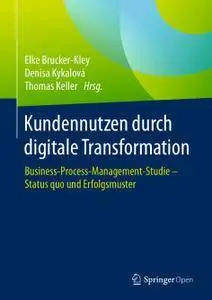 Kundennutzen durch digitale Transformation: Business-Process-Management-Studie – Status quo und Erfolgsmuster