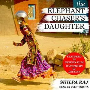 The Elephant Chaser's Daughter [Audiobook]