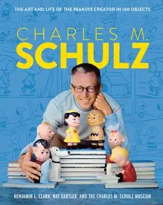 Charlez M. Schulz: The Creator of PEANUTS in 100 Objects
