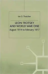 Leon Trotsky and World War One: August 1914 - February 1917