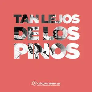 «Tan lejos de los Pinos» by Ricardo López