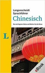 Langenscheidt Sprachführer Chinesisch: Die wichtigsten Sätze und Wörter für die Reise