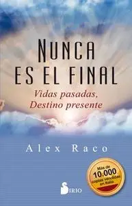 «Nunca es el final» by Alex Raco