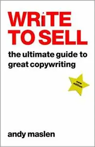 Write to Sell: The Ultimate Guide to Great Copywriting