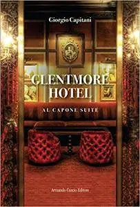 Giorgio Capitani - Glentmore Hotel. Al Capone Suite: 1