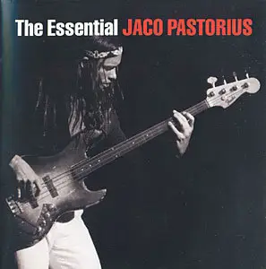 Jaco Pastorius - The Essential Jaco Pastorius (2 CD) 2007