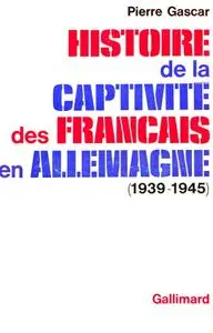 Pierre Gascar, "Histoire de la captivité des Français en Allemagne: 1939-1945"