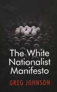 The White Nationalist Manifesto