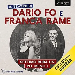 «Settimo ruba un po' meno I» by Dario Fo, Franca Rame