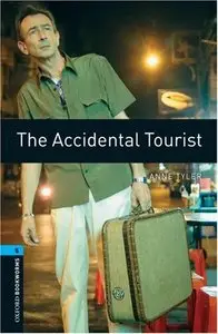 The Accidental Tourist (Oxford Bookworms Library: Stage 5) by Anne Tyler [Repost]