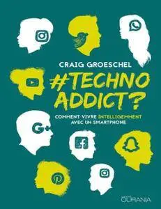Gaig Groeschel, "#Techno Addict ? - Comment vivre intelligemment avec un smartphone"