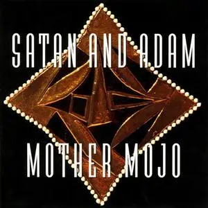 Satan and Adam - Mother Mojo (1993)