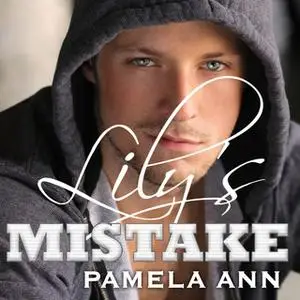 «Lily's Mistake» by Pamela Ann