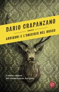 Dario Crapanzano - Arrigoni e l'omicidio nel bosco