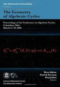 The geometry of algebraic cycles : proceedings of the Conference on Algebraic Cycles, Columbus, Ohio, March 25-29, 2008