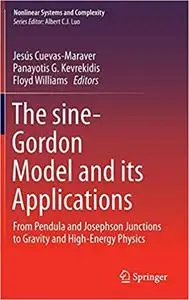 The sine-Gordon Model and its Applications: From Pendula and Josephson Junctions to Gravity and High-Energy Physics (Repost)