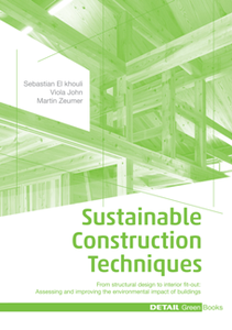 Sustainable Construction Techniques : From Structural Design to Interior Fit-out