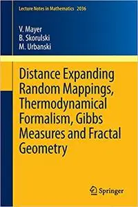 Distance Expanding Random Mappings, Thermodynamical Formalism, Gibbs Measures and Fractal Geometry