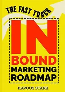 The Fast Track Inbound Marketing Roadmap