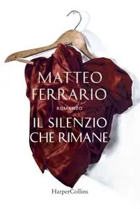 Matteo Ferrario - Il silenzio che rimane