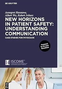 New Horizons in Patient Safety: Understanding Communication: Case Studies for Physicians