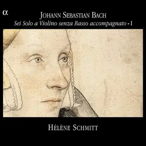 Hélène Schmitt - Bach: Sei Solo a Violino senza Basso accompagnato - I (2005)