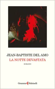 La notte devastata - Jean-Baptiste Del Amo