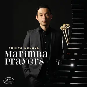 Fumito Nunoya - Marimba Prayers: Works by Bach, Albert, Arlen, Morricone et al (2024)