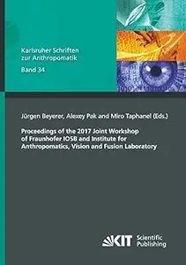 Proceedings of the 2017 Joint Workshop of Fraunhofer IOSB and Institute for Anthropomatics, Vision and Fusion Laboratory