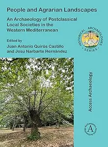 People and Agrarian Landscapes: An Archaeology of Postclassical Local Societies in the Western Mediterranean