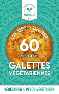 Collectif, "Deliciozaa ! Livre de 60 recettes de galettes végétariennes"