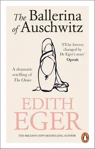 The Ballerina of Auschwitz: Young Adult Edition of The Choice