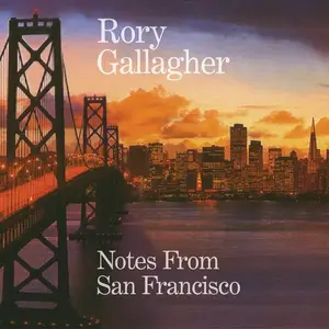 Rory Gallagher - Notes From San Francisco (2011)