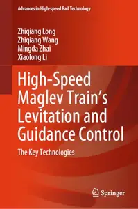 High-Speed Maglev Train’s Levitation and Guidance Control: The Key Technologies