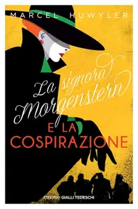 Marcel Huwyler - La signora Morgenstern e la cospirazione