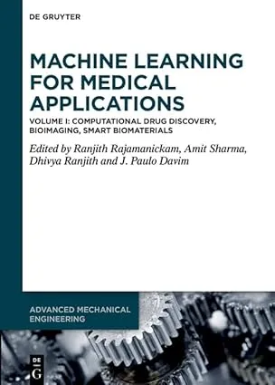Machine Learning for Medical Applications: Computational Drug Discovery, Bioimaging, Smart Biomaterials, Vol 1