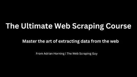 The Ultimate Web Scraping Course