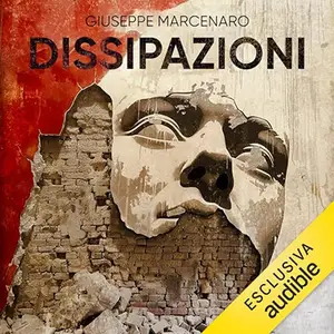 «Dissipazioni? Di carte, corpi e memorie» by Giuseppe Marcenaro