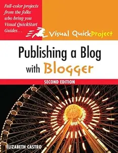 Publishing a Blog With Blogger: Visual Quickproject Guide