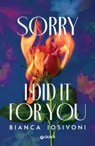 Sorry, I did it for you - Bianca Iosivoni