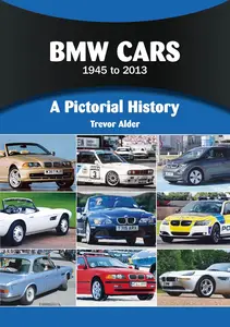BMW Cars 1945 to 2013 (A Pictorial History)