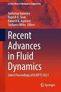 Recent Advances in Fluid Dynamics: Select Proceedings of ICAFFTS 2021