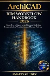 ArchiCAD BIM WORKFLOW HANDBOOK 2026