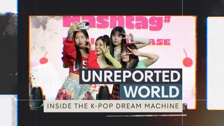 CH4 - Unreported World: Inside the K-pop Dream Machine (2024)