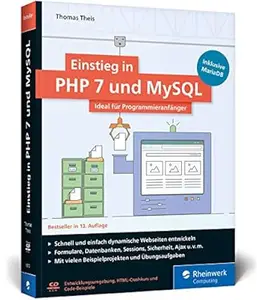 Einstieg in PHP 7 und MySQL: Für Programmieranfänger geeignet